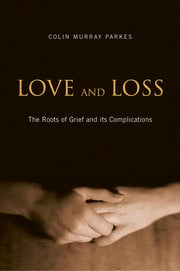 Love and Loss
The Roots of Grief and its Complications
