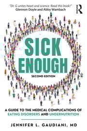 Sick Enough
A Guide to the Medical Complications of Eating Disorders and Undernutrition